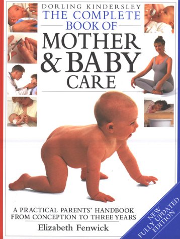City Travel Guides Discounted  Books : Dorling Kindersley Complete Mother and Baby Care (The Complete Book)