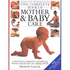 Dorling Kindersley Complete Mother and Baby Care (The Complete Book)