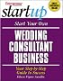 Start Your Own Wedding Consultant Business: Your Step-By-Step Guide to Success