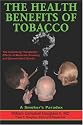 The Health Benefits of Tobacco: A Smoker's Paradox