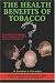 The Health Benefits of Tobacco: A Smoker's Paradox