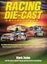 Racing Die-Cast Collectibles : The Industry's Most Comprehensive Pricing and Checklists of Die-Cast Cars and Accessories