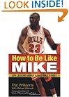 How to Be Like Mike: Life Lessons about Basketball's Best