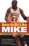 How to Be Like Mike: Life Lessons abo...