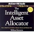 The Intelligent Asset Allocator: How to Build Your Portfolio to Maximize Returns and Minimize Risk by William Bernstein