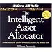 The Intelligent Asset Allocator: How to Build Your Portfolio to Maximize Returns and Minimize Risk