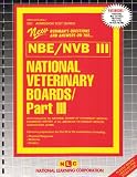  : National Veterinary Boards (NBE) (NVB) Part III - Physical Diagnosis, Medicine, Surgery (Admission Test Passbooks)