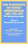 The Evolution of Soviet Operational Art, 1927-1991: The Documentary Basis: Volume 1: Operational Art 1927-1964 (Cass Series on the Soviet Study of War) (v. 1)
