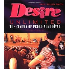 Desire Unlimited: The Cinema of Pedro Almodovar