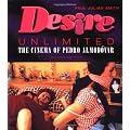Desire Unlimited: The Cinema of Pedro Almodovar (Critical Studies in Latin American & Iberian Cultures)