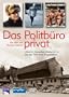 Das Politb�ro privat