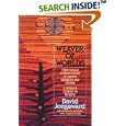 Weaver of Worlds: From Navajo Apprenticeship to Sacred Geometry and Dreams--A Woman's Journey in Tapestry by  David Jongeward