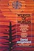 Weaver of Worlds: From Navajo Apprenticeship to Sacred Geometry and Dreams--A Woman's Journey in Tapestry