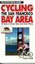 Cycling the San Francisco Bay Area: 30 Rides to Historic Sites and Scenic Places (Active Travel Series)