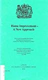 Home improvement _ a new approach : government proposals for encouraging the repair and improvement of private sector housing in England and Wales