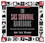 SAS Survival Handbook: How to Survive in the Wild, in Any Climate, on Land or at Sea