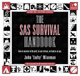 The SAS Survival Handbook:  How to Survive in the Wild, in Any Climate, on Land or at Sea