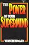 The Power of Your Supermind (A Reward book)