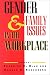 Gender and Family Issues in the Workplace