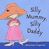 Silly mummy, silly daddy