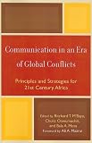 Communication in an Era of Global Conflicts: Principles and Strategies for 21st Century Africa