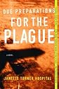 Due Preparations for the Plague: A Novel