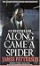 Along Came a Spider