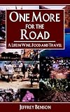 One More for the Road: A Life in Wine, Food And Travel
