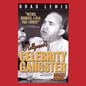 Hollywood's Celebrity Gangster: The Incredible Life and Times of Mickey Cohen | [Brad Lewis]