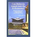 Can Malaysia Transit Into The K-economy?: Dynamic Challenges, Tough Choices & The Next Phase book cover