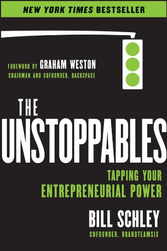 The UnStoppables: Tapping Your Entrepreneurial Power, by Bill Schley