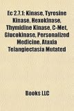 EC 2.7.1: Kinase, Tyrosine Kinase, Hexokinase, Thymidine Kinase, C-Met, Glucokinase, Personalized Medicine, Ataxia Telangiectasi-