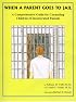 When A Parent Goes To Jail : A Comprehensive Guide for Counseling Children of Incarcerated Parents