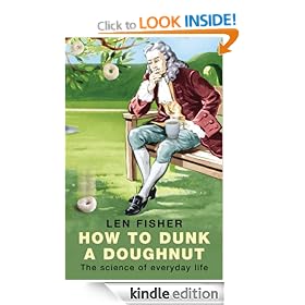 How to Dunk a Doughnut: Using Science in Everyday Life: The Science of Everyday Life
