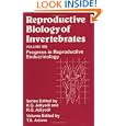 Reproductive Biology of Invertebrates, Progress in Reproductive Endocrinology (Volume 8) by T. S. Adams