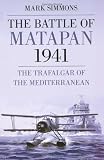 The Battle of Matapan 1941: The Trafalgar of the Mediterranean