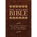 The Wycliffe Bible: John Wycliffe's Translation of the Holy Scriptures from the Latin Vulgate