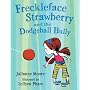 Freckleface Strawberry and the Dodgeball Bully: A Freckleface Strawberry Story