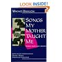 Songs My Mother Taught Me: Stories, Plays, and Memoir