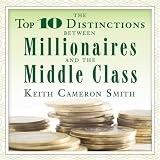 The Top 10 Distinctions Between Millionaires and the Middle Class 51XChKP9TXL. SL160 The Top 10 Distinctions Between Millionaires and the Middle Class