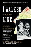 Read I Walked the Line: My Life with Johnny on-line