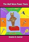 The Wolf Wore Power Tools