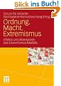 Ordnung. Macht. Extremismus: Effekte und Alternativen des Extremismus-Modells