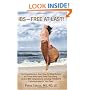 IBS--Free at Last!: A Revolutionary, New Step-by-Step Method for Those Who Have Tried Everything. Control IBS Symptoms by Limiting FODMAPS Carbohydrates in Your Diet.