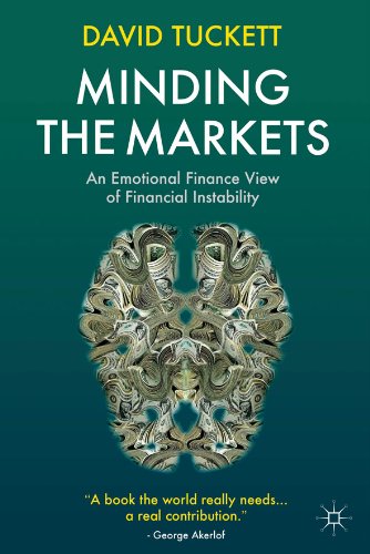 Minding the Markets: An Emotional Finance View of Financial Instability