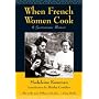 When French Women Cook: A Gastronomic Memoir