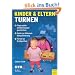 Kinder und Eltern turnen: ein- bis zweij�hrige und drei bis- vierj�hrige Kinder turnen mit ihren Eltern: 1 - 2j�hrige und 3 - 6j�hrige Kinder turnen gemeinsam mit ihren Eltern