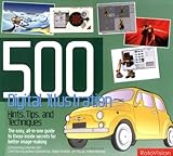 500 digital illustration hints, tips, and techniques : the easy, all-in-one guide to those inside secrets for better image-making