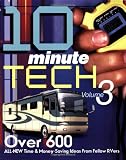 10 Minute Tech Volume 3: Over 600 All-New Time & Money Saving Ideas from Fellow RVers