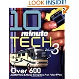 10 Minute Tech Volume 3: Over 600 All-New Time & Money Saving Ideas from Fellow... by Trailer Life Publications